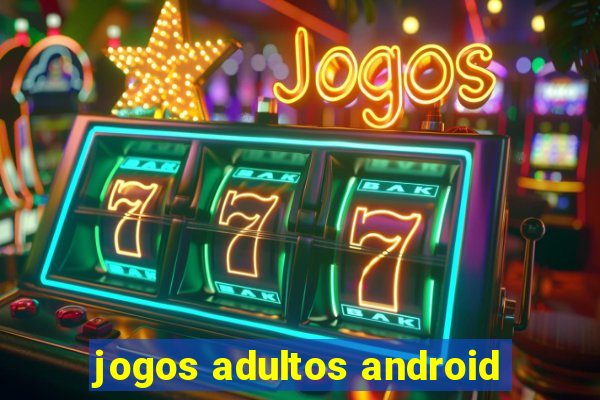 jogos adultos android